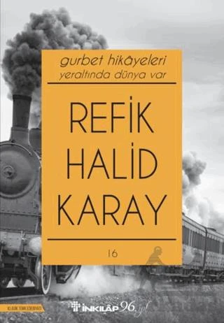Gurbet Hikayeleri - Yeraltında Dünya Var - Refik Halid Karay