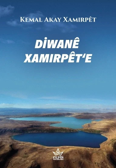 Diwanê Xamırpêt‘E - Kemal Akay Xamırpêt,