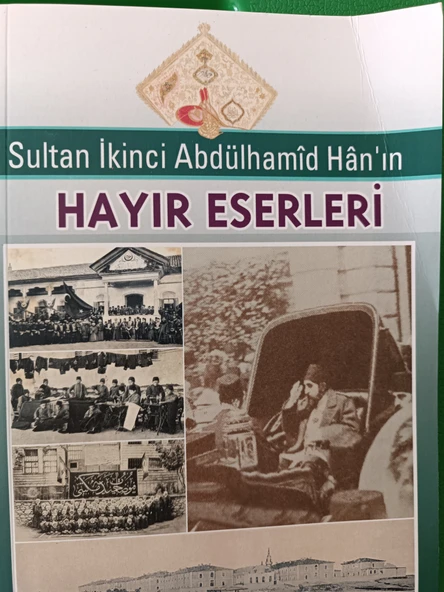 SULTAN İKİNCİ ABDÜLHAMİD HAN'IN HAYIR ESERLERİ
