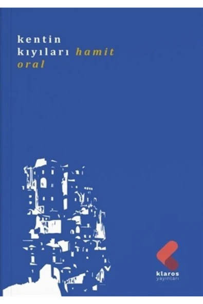 Kentin Kıyıları - Hamit Oral 9786257352574