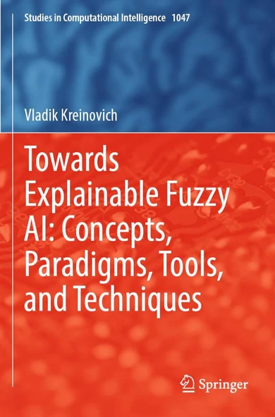Towards Explainable Fuzzy AI: Concepts, Paradigms, Tools, and Techniques: 1047 (Eser Sahibi) ürün görseli