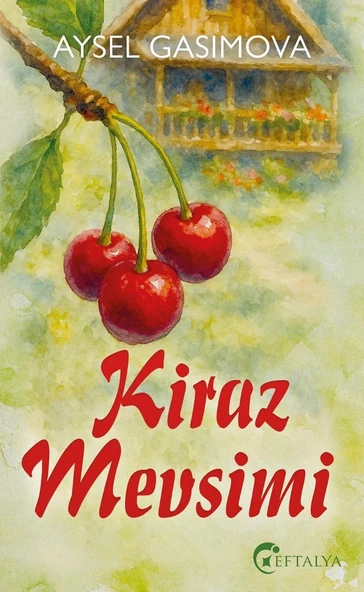 Kiraz Mevsimi/Aysel Gasimova/Eftalya