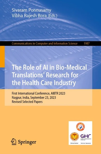 The Role of AI in Bio-Medical Translations’ Research for the Health Care Industry: First International Conference, AIBTR 2023, Nagpur, India, ... in Computer and Information Science) Ponnusamy Bora ürün görseli