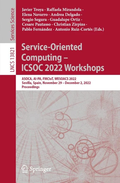 Service-Oriented Computing – ICSOC 2022 Workshops: ASOCA, AI-PA, FMCIoT, WESOACS 2022, Sevilla, Spain, November 29 – December 2, 2022 Proceedings (Lecture Notes in Computer Science) Troya Mirandola ürün görseli