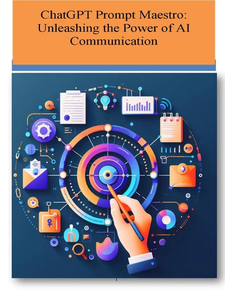 ChatGPT Prompt Maestro: Unleashing the Power of AI Communication: Mastering Prompt Engineering for AI Communication Ramakrishna Semaladhari ürün görseli 1