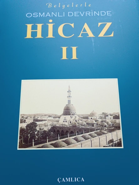 Belgelerle Osmanlı Devrinde Hicaz- I-II (Özel Kutulu) İlhan Ovalıoğlu, Raşit Gündoğdu, Cevat Ekici - 3