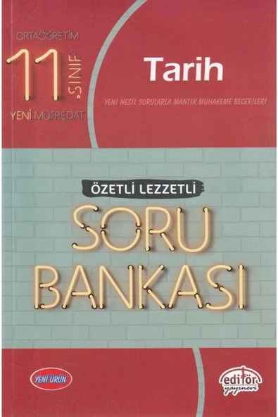 EDİTÖR 11.SINIF TARİH ÖZETLİ LEZZETLİ SORU BANKASI