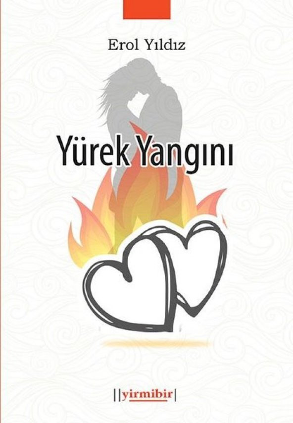 21 Yayınları Yürek Yangını - Erol Yıldız