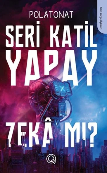 Seri Katil Yapay Zeka mı POLAT ONAT