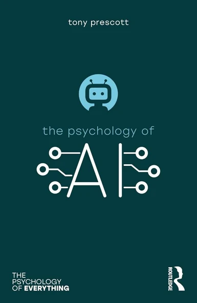 The Psychology of Artificial Intelligence (The Psychology of Everything Tony Prescott ürün görseli