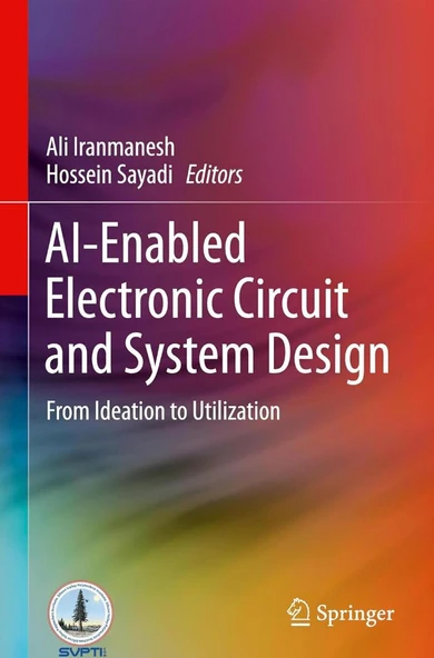 AI-Enabled Electronic Circuit and System Design: From Ideation to Utilization Iranmanesh Sayadi ürün görseli 1