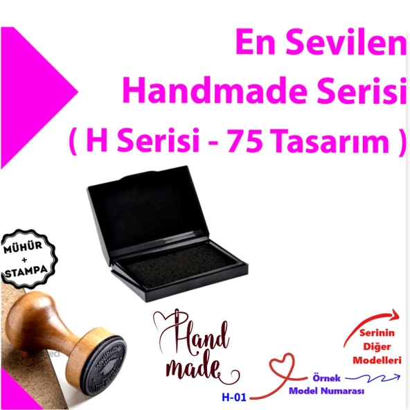 Handmade Kaşesi, El Yapımı Firma Kaşesi, Butiklere Özel Hediyelik Tasarım Hand Made Mühürler H Serisi (75 Model)