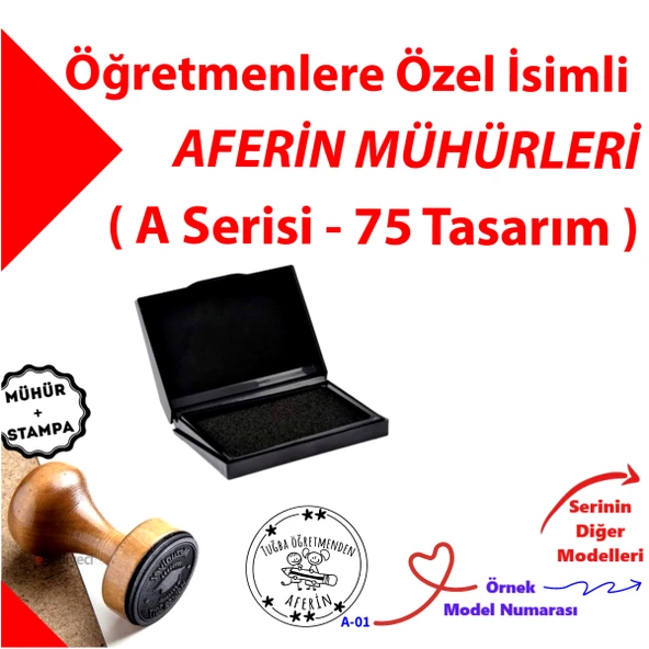 Aferin Kaşesi, Öğretmenlere Özel Mühür, İsim Yazılı Aferin Damgaları A Serisi (75 Model)