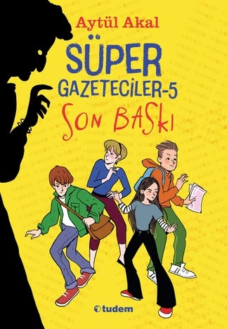 Tudem Yayınları Süper Gazeteciler 5 - Son Baskı Aytül Akal