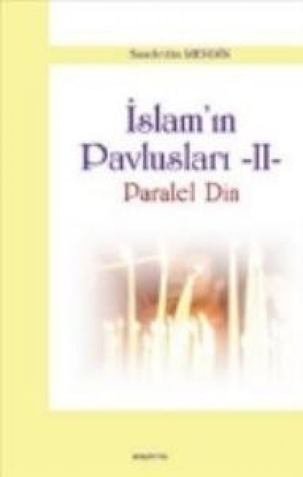 İslamın Pavlusları -2  Paralel Din