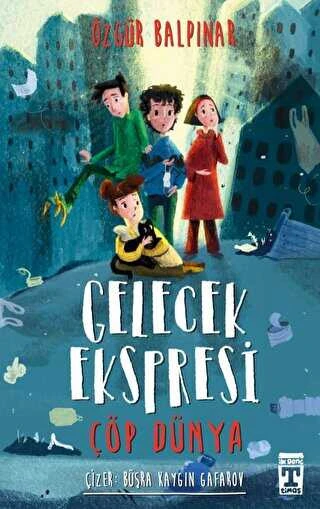 İlk Genç Timaş Gelecek Ekspresi - Çöp Dünya Özgür Balpınar ürün görseli