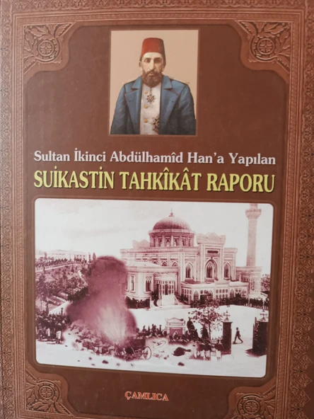 Sultan ikinci Abdülhamid hana yapılan suikastın tahkikat raporu