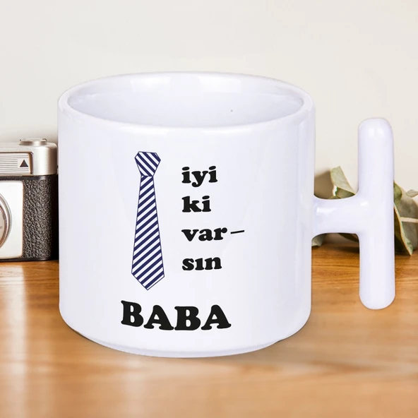 İyi Ki Varsın BABA Yazılı Babalar Gününe Özel Hediyelik T Kupa
