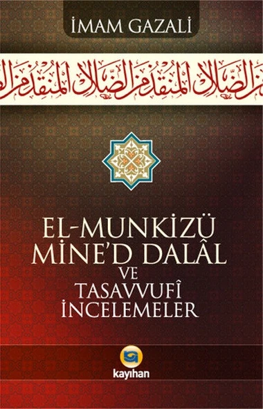 İmam-ı Gazali - El-Munkizü Mined Dalal Şerhi ve Tasavvufi İncelemeler