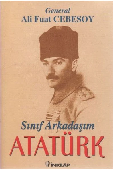 YAZARIN KENDİ YAYINI Sınıf Arkadaşım Atatürk