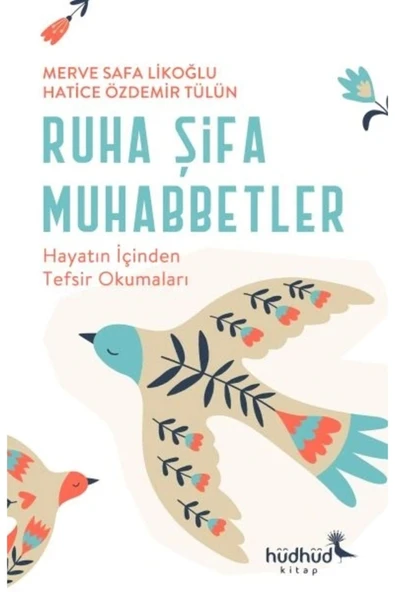 HÜDHÜD KİTAP Ruha Şifa Muhabbetler – Hayatın Içinden Tefsir Okumaları