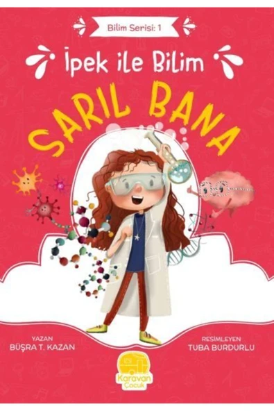 KARAVAN ÇOCUK İpek Ile Bilim: Sarıl Bana
