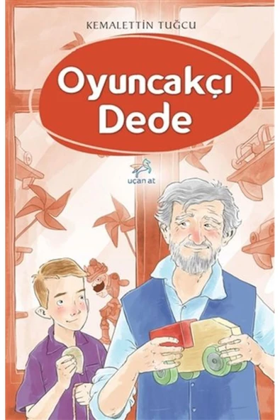 UÇAN AT YAYINLARI Oyuncakçı Dede