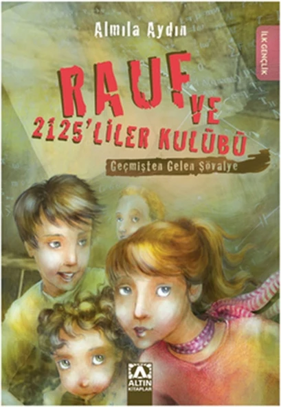 ALTIN KİTAPLAR YAYINEVİ Geçmişten Gelen Şövalye / Rauf ve 2125'liler Kulübü