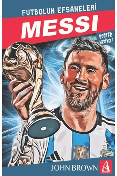 ARUNAS YAYINCILIK Messi Futbolun Efsaneleri