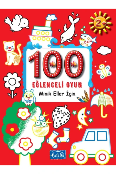 PARILTI YAYINLARI 100 Eğlenceli Oyun - Minik Eller İçin