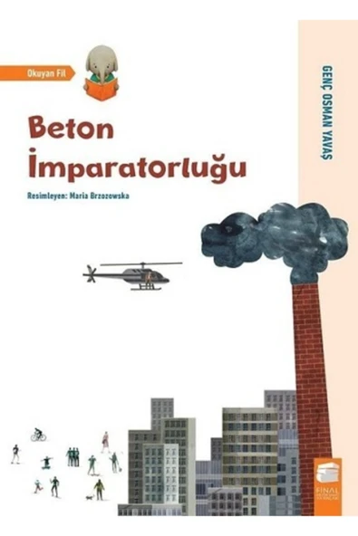 FİNAL KÜLTÜR SANAT YAYINLARI Beton Imparatorluğu - Okuyan Fil