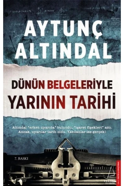 DESTEK YAYINLARI Dünün Belgeleriyle Yarının Tarihi