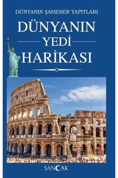 SANCAK YAYINLARI Dünyanın Yedi Harikası Dünyanın Şaheser Yapıtları