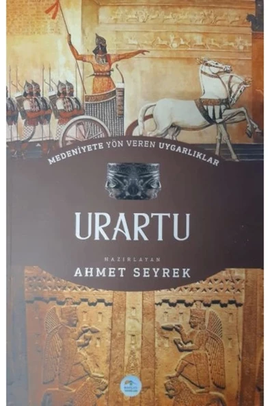 KAYNAK YAYINLARI Urartu : Medeniyete Yön Veren Uygarlıklar