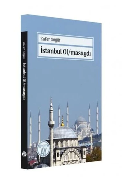 BÜYÜYEN AY YAYINLARI İstanbul Olmasaydı
