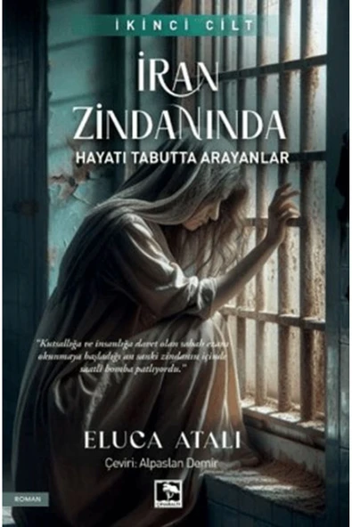 ÇINARALTI YAYINLARI İran Zindanında Hayatı Tabutta Arayanlar