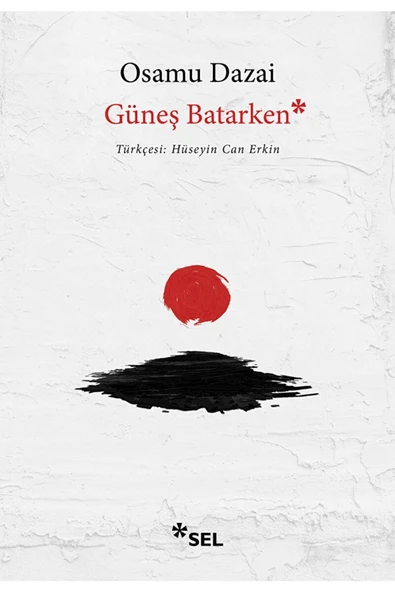 SEL YAYINCILIK Güneş Batarken / Osamu Dazai / / 9786257370981