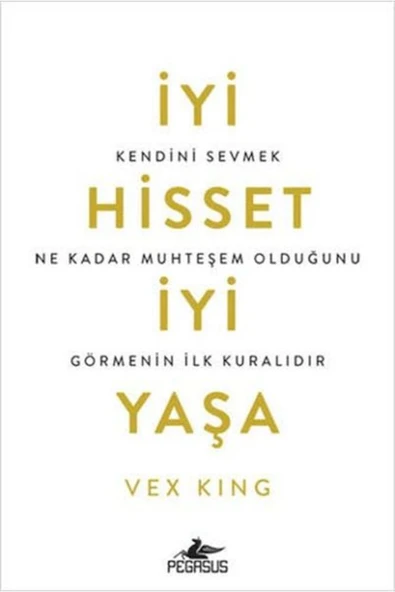 NAN KİTAP İyi Hisset İyi Yaşa: Kendini Sevmek Ne Kadar Muhteşem Olduğunu Görmenin İlk Kuralıdır