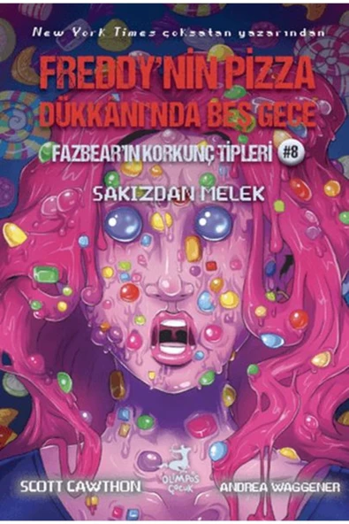 NAN KİTAP Freddy nin Pizza Dükkanı nda Beş Gece Fazbear ın Korkunç Tipleri 8: Sakızdan Melek