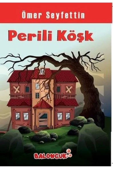 NAN KİTAP Çocuklar Için Ömer Seyfettinden Seçmeler Perili Köşk