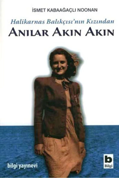 KUZGUN ONLİNE SHOP Halikarnas Balıkçısı'nın Kızından Anılar Akın Akın