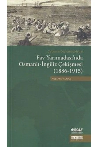 KUZGUN ONLİNE SHOP Fav Yarımadası'nda Osmanlı-İngiliz Çekişmesi (1886-1915)
