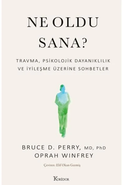 KUZGUN ONLİNE SHOP Ne Oldu Sana? Travma, Psikolojik Dayanıklılık ve İyileşme Üzerine Sohbetler