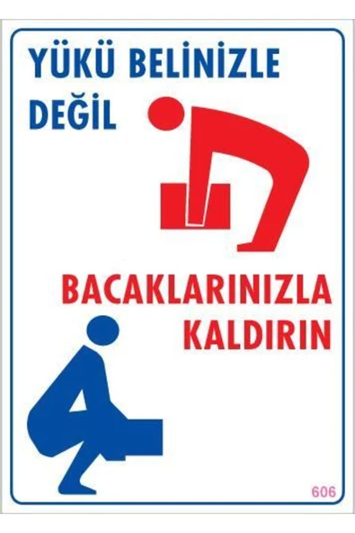 KUZGUN ONLİNE SHOP Yükü Belinizle Değil Bacaklarınızla KaldırınLevhası 25x35 KOD: 606