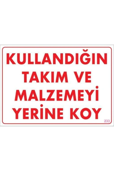 KUZGUN ONLİNE SHOP Kullandığın Takım ve Malzemeyi Yerine Koy Uyarı Levhası 25x35 KOD:233