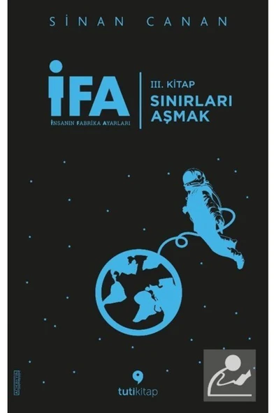 TUTİ KİTAP İfa: Insanın Fabrika Ayarları 3. Kitap / Sınırları Aşmak