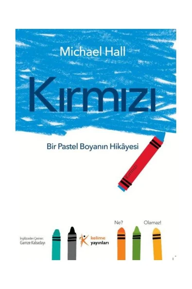 KELİME YAYINLARI Kırmızı: Bir Pastel Boyanın Hikâyesi / / Michael Hall - 1