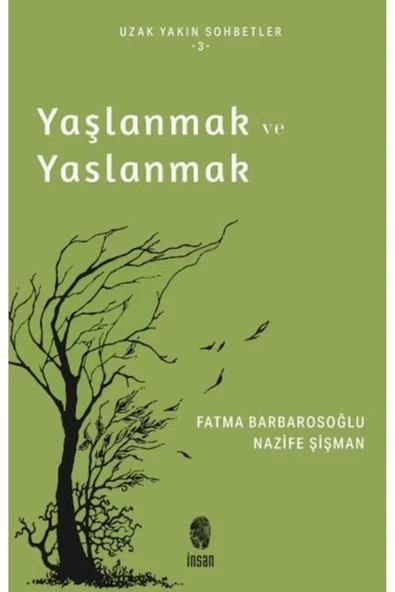 İNSAN YAYINLARI Yaşlanmak Ve Yaslanmak