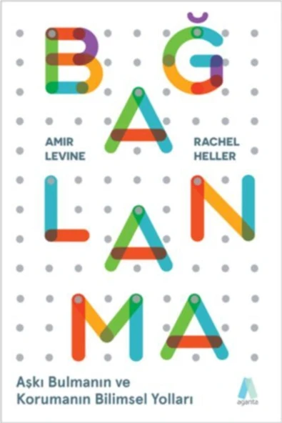 AGANTA KİTAP Bağlanma - Aşkı Bulmanın Ve Korumanın Bilimsel Yolları Amir Levine