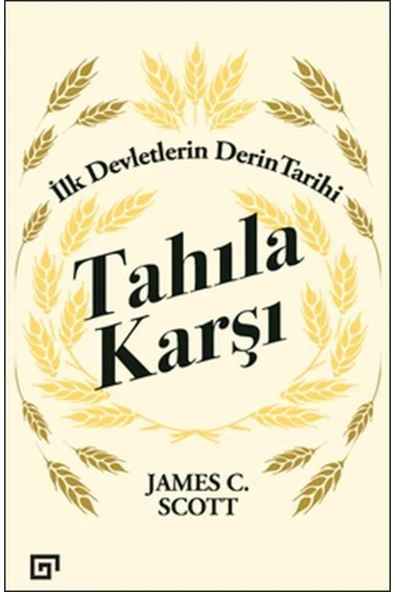 KUZGUN TİCARET Tahıla Karşı - İlk Devletlerin Derin Tarihi